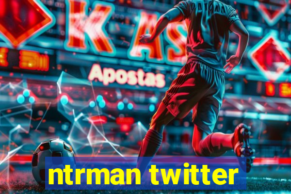 ntrman twitter